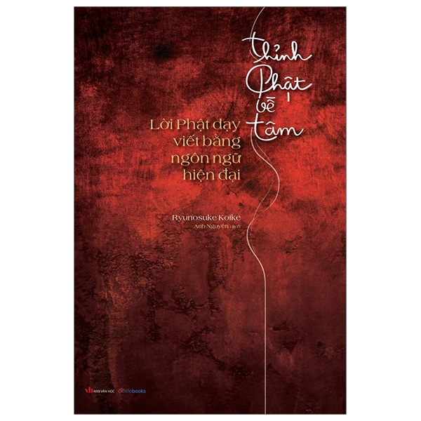 Fahasa - Thỉnh Phật Về Tâm - Lời Phật Dạy Viết Bằng Ngôn Ngữ Hiện Đại
