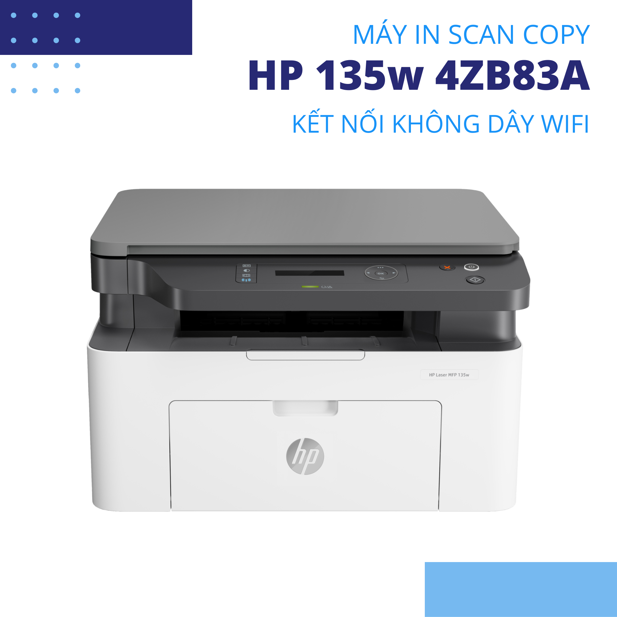 Máy in scan copy hp 135w 4zb83a kết nối usb & wifi tốc độ in 20 trang/phút chính hãng bảo hành 12 tháng