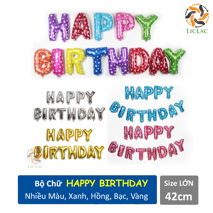 Bộ bong bóng chữ Happy Birthday trang trí sinh nhật ( Nhiều màu, màu xanh, màu hồng, màu vàng, màu bạc ) - LICLAC