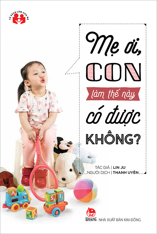 Kim Đồng - Mẹ ơi, con làm thế này có được không?