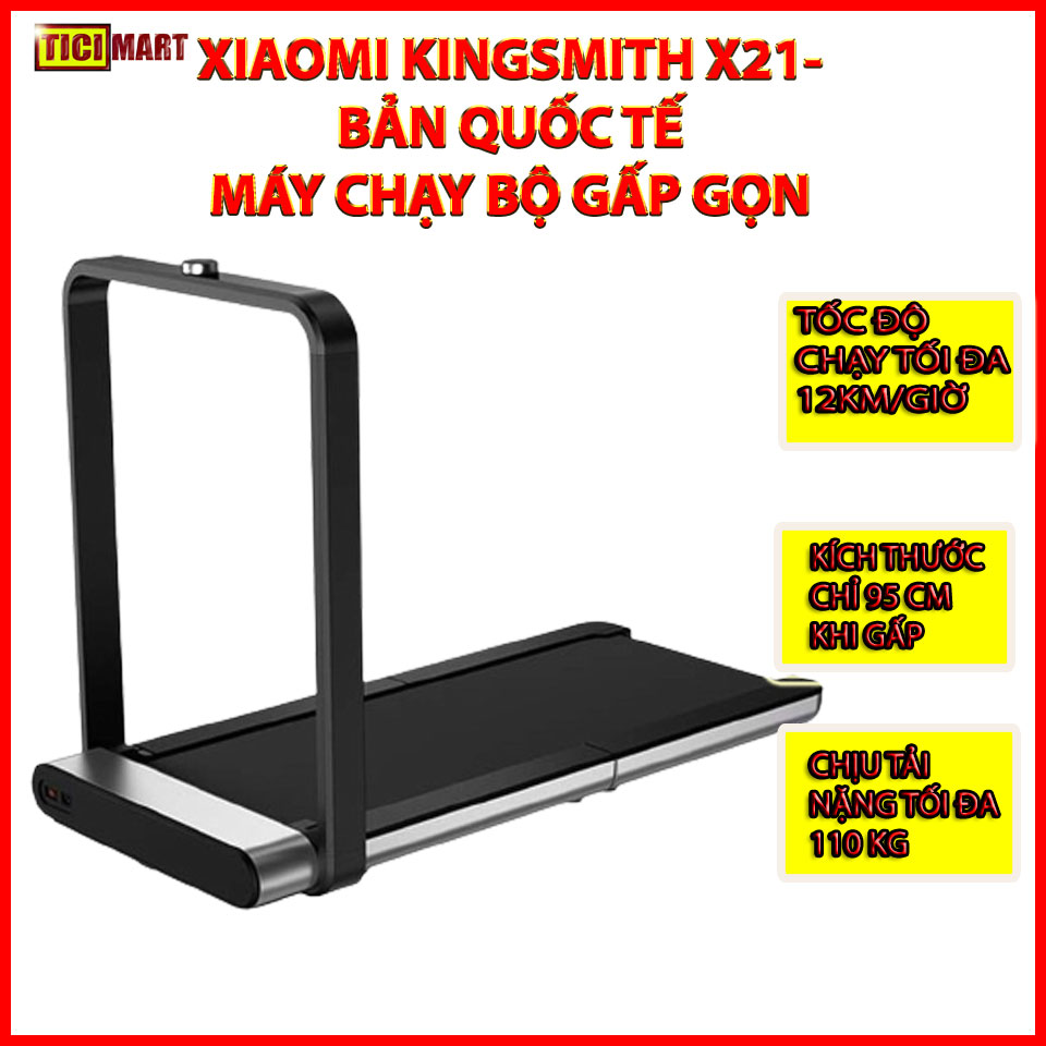 Máy chạy bộ Xiaomi Kingsmith KingSmith X21 – Quốc Tế Bả hành 12 tháng