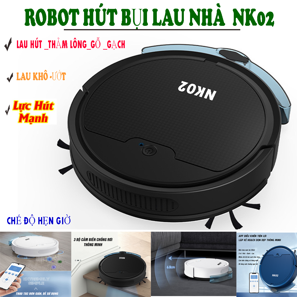 Robot hút bụi lau nhà,máy hút bụi lau nhà,robot hút bụi thông minh, Máy Hút Bụi Lau Nhà NK02 - Lực Hút Mạnh , Điều Khiển Qua ap Điện Thoại ,Có Hộp Nước, Chống Rơi