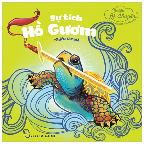 Fahasa - bé tập kể chuyện - sự tích hồ gươm
