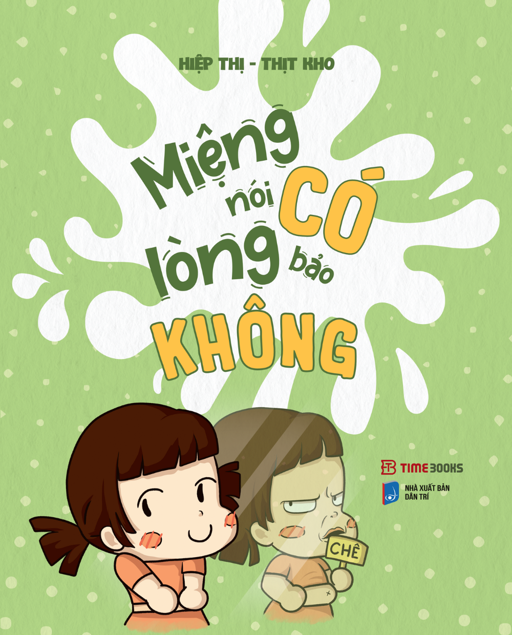 Timebooks - Miệng Nói Có, Lòng Bảo Không