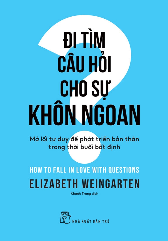 Sách NXB Trẻ - Đi Tìm Câu Hỏi Cho Sự Khôn Ngoan