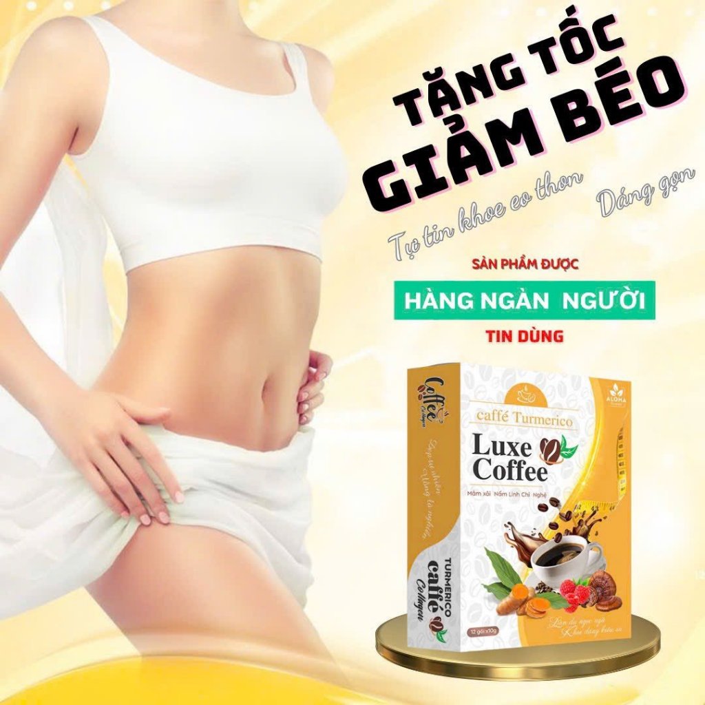 Cà phê giảm cân Luxe Coffee, cà phê nghệ giảm cân cấp tốc, đốt cháy mỡ bụng an toàn và hiệu quả nhanh chóng