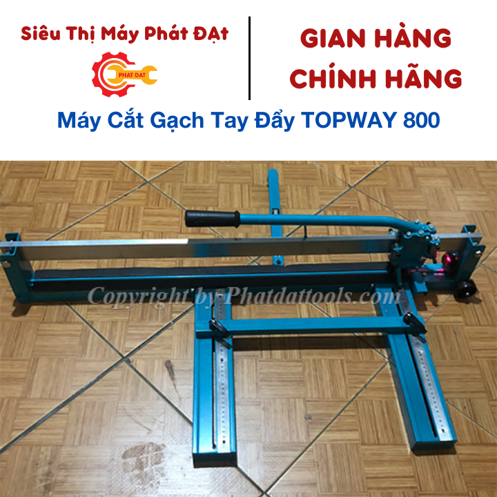Máy cắt gạch tay đẩy TOPWAY 800mm-Máy cắt gạch không bụi TOPWAY cắt gạch tối đa 800mm-Tặng kèm 01 lưỡi cắt