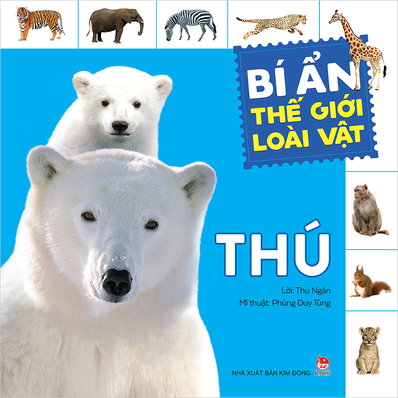 Kim Đồng - Bí ẩn thế giới loài vật - Thú