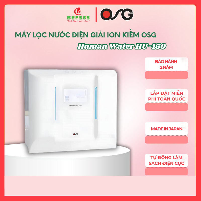 Osg Human Water Hu-150 Alkaline Ionized Water Purifier - Free Installation, Automatic Electrode Cleaning - Collection Giá 36,503,000 Đồng*Miễn phí vận chuyển