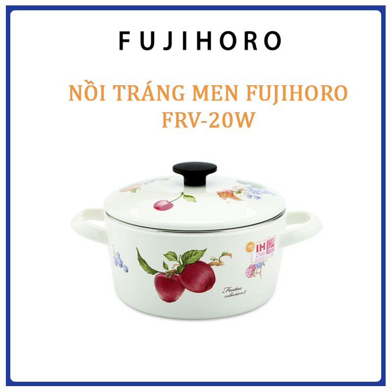 Nồi tráng men Fujihoro FRV-20W (Họa tiết Trái Cây) - Dung tích 3L - Bảo hành 2 năm - Hàng chính hãng