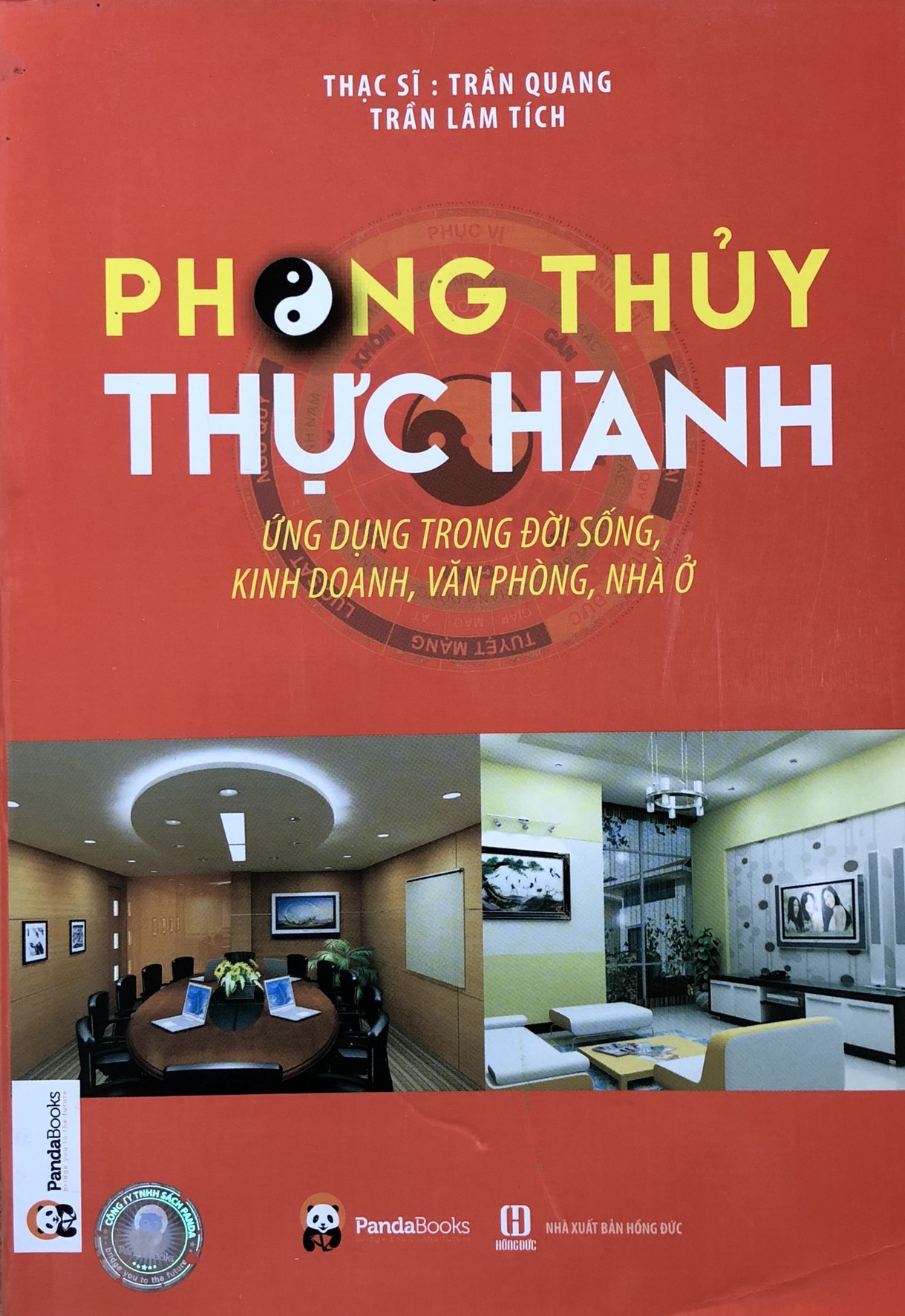 Phong thủy thực hành - Ứng dụng trong đời sống kinh doanh, văn phòng, nhà ở
