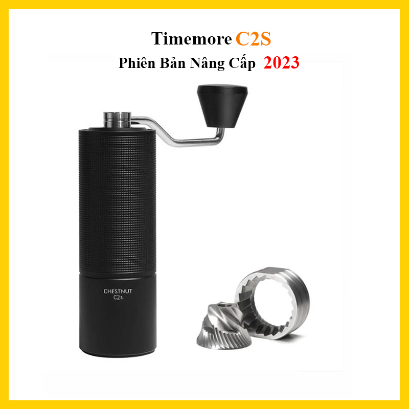 Cối xay cà phê timemore c2s | bản nâng cấp 2023