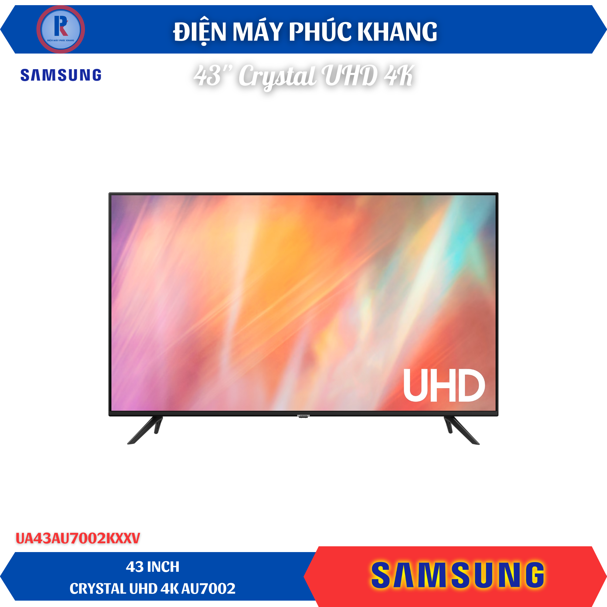 Điện Máy Phúc Khang x Samsung | SMART TV 43" Inch Crystal UHD 4K Samsung UA43AU7002KXXV (AU7002) Giá 8,400,000 Đồng*Miễn phí vận chuyển