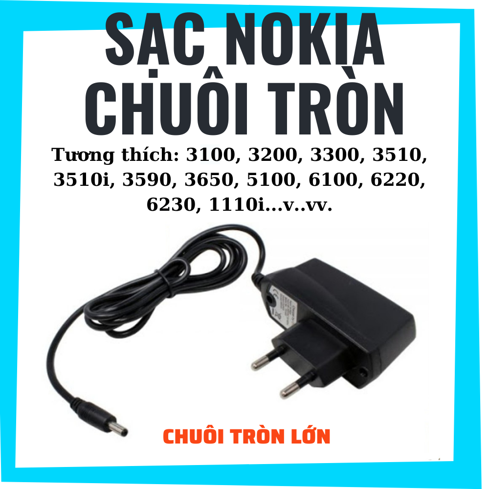Sạc Nokia chuôi lớn - Chân to dùng cho điện thoại Nokia 7610, n70, n72, 1110i