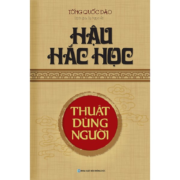 Nguyetlinhbook Sách - Hậu Hắc Học - Thuật Dùng Người.