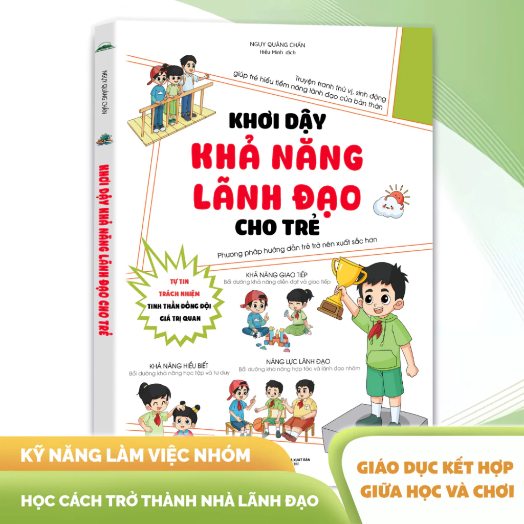Sách - Khơi Dậy Khả Năng Lãnh Đạo Cho Trẻ - Phương Pháp Hướng Dẫn Trẻ Trở Nên Xuất Sắc Hơn!