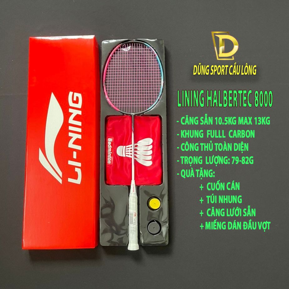  Vợt Cầu Lông Lining Halbertec 8000 Bản Cao Cấp 1 1 Full Hộp  Căng Sẵn 11Kg Max 13kg  Kèm Phụ Kiện 