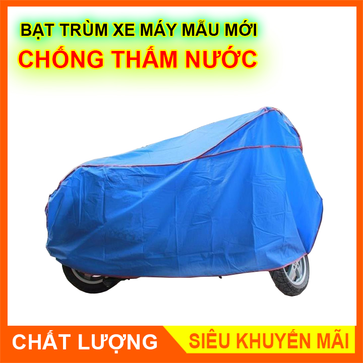 Bạt trùm phủ xe máy mẫu mới siêu bền - chống thấm nước