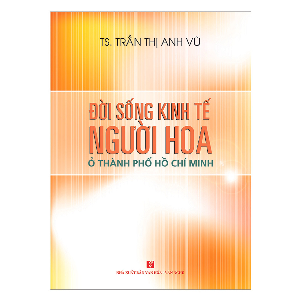 NXBHCM - Sách Đời Sống Kinh Tế Người Hoa Ở Thành Phố Hồ Chí Minh