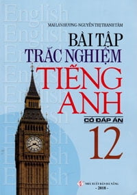 Fahasa - Bài Tập Trắc Nghiệm Tiếng Anh - Lớp 12 (Có Đáp Án) - Tái Bản 2018