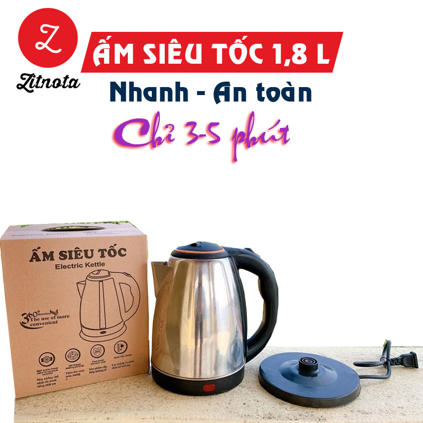 Ấm siêu tốc cao cấp 1,8 L 🔥 ELECTRIC KETTLE [Bình đun xoay trên đế tiếp điện 360◦], đồ điện tử bền đẹp - Zitnota shop