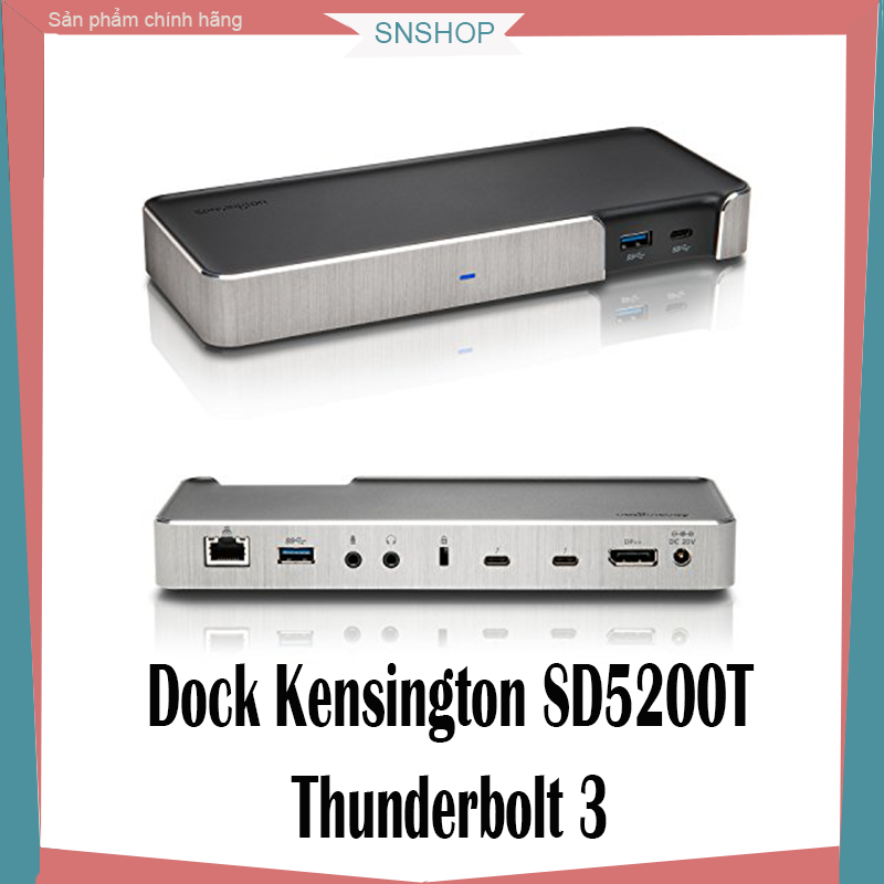 Hub kensington sd5200t thunderbolt 3- hỗ trợ xuất 2 màn 4k riêng biệt, chuyển đổi cổng kết nối cho laptop - snshop