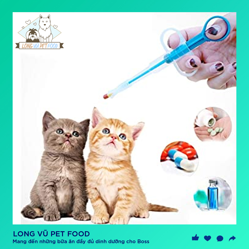 Dụng cụ bơm thuốc và thức ăn cho chó mèo - Long Vũ Pet Food