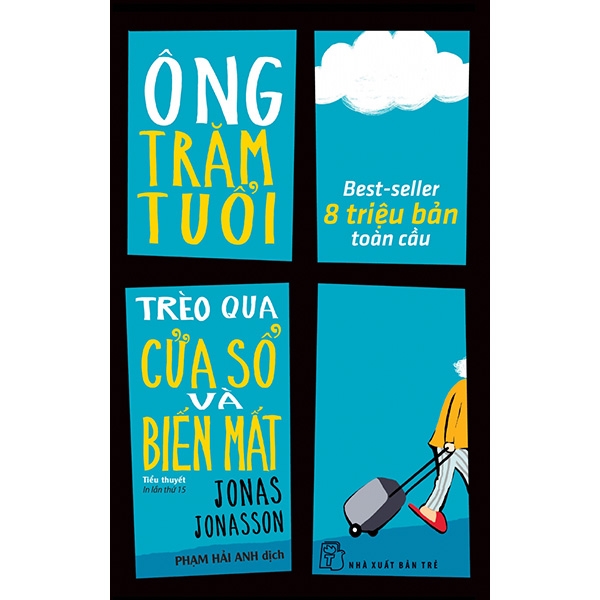 Fahasa - Ông Trăm Tuổi Trèo Qua Cửa Số Và Biến Mất (Tái Bản 2018)