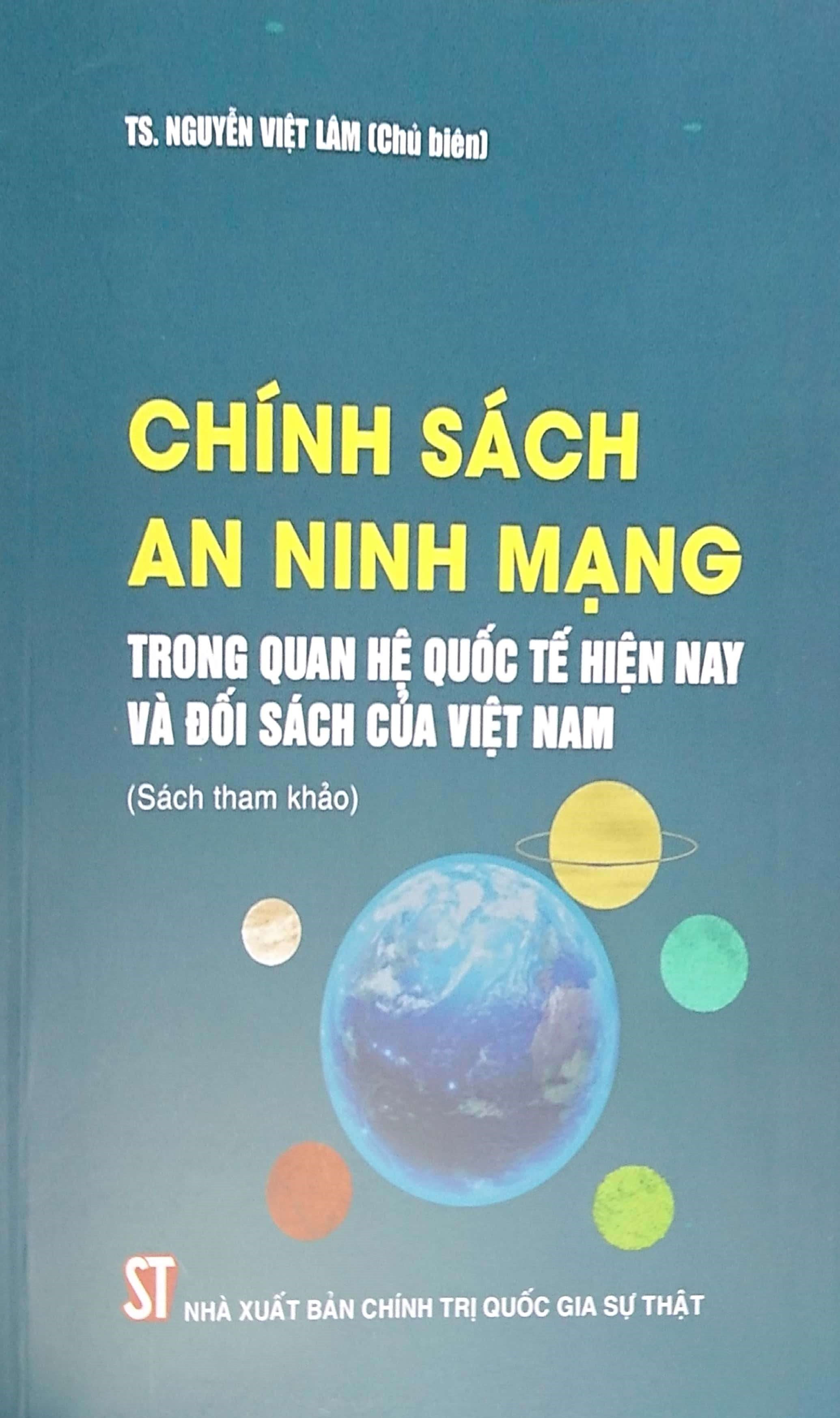 Chính sách an ninh mạng trong quan hệ quốc tế hiện nay và đối sách của Việt Nam (sách tham khảo)