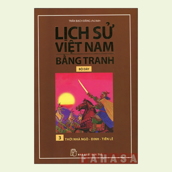Fahasa - Lịch Sử Việt Nam Bằng Tranh (Bộ Dày) - Tập 3: Thời Nhà Ngô-Đinh-Tiền Lê
