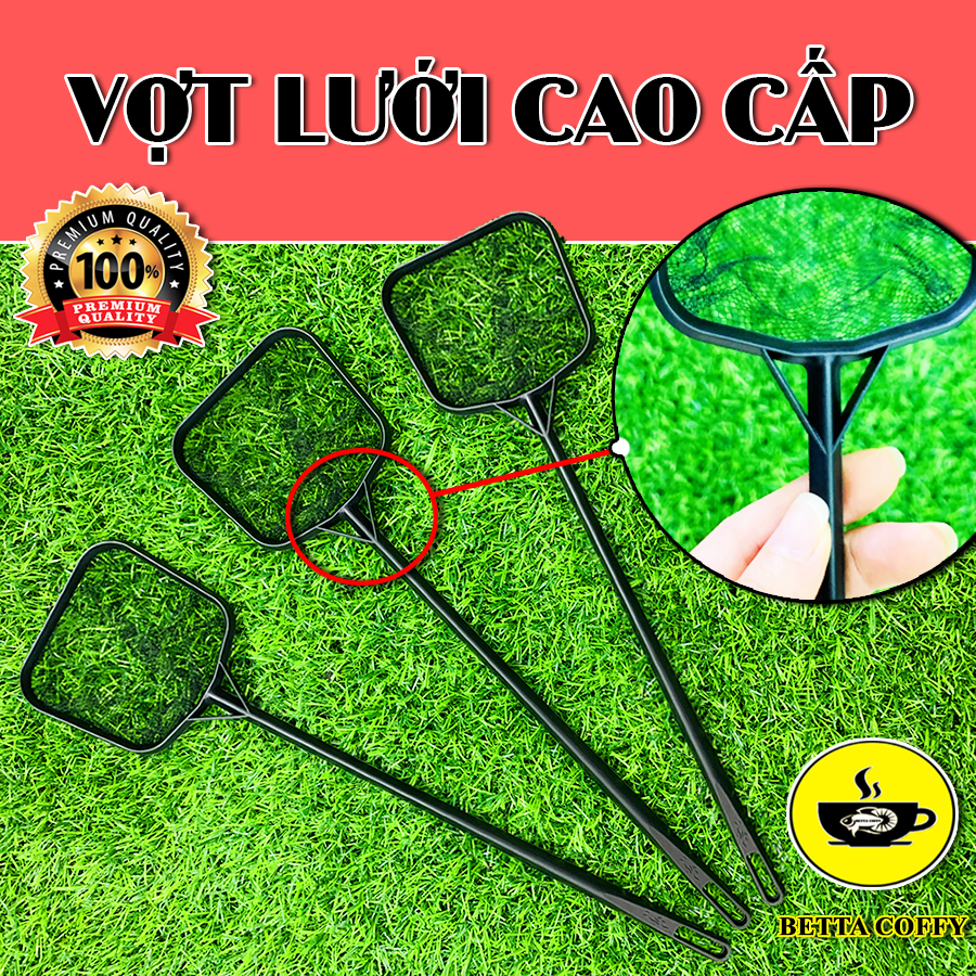 Vợt Lưới Cao Cấp - Vớt Cá - XEM KĨ PHÂN LOẠI - BETTA COFFY