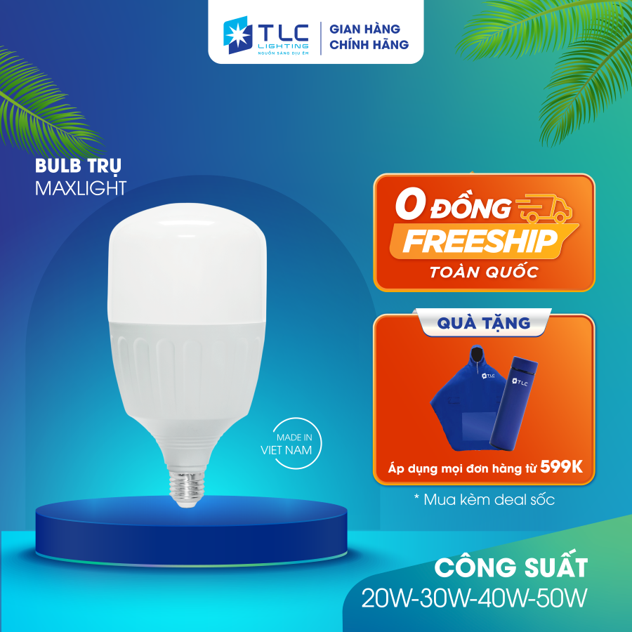 Bóng đèn LED bulb MAXLIGHT TLC LIGHTING công suất 20W 30W 40W 50W