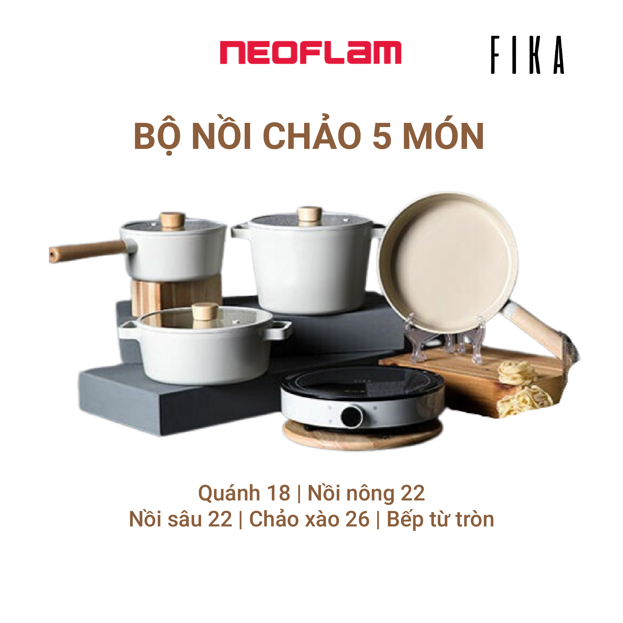 [HÀNG CHÍNH HÃNG] Bộ 5 món nồi chảo chống dính bếp từ FIKA NEOFLAM Hàn Quốc. Sản phẩm gồm 2 nồi sâu chống dính đế từ 18cm, 22cm, 01 nồi nông chống dính đề từ 22cm, 01 chảo xào sâu lòng chống dính đế từ 26cm, 01 bếp từ đơn
