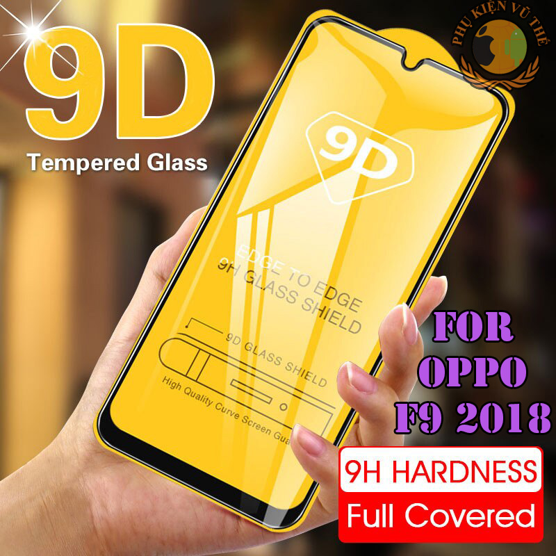 Kính Cường Lực Tràn Màn Hình 9D 10D Oppo F9 2018 Full Màn Cao Cấp Phủ Nano