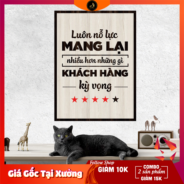 Tranh gỗ DECOR - SLOGAN tạo động lực, Truyền cảm hứng - Luôn nổ lực mang lại nhiều hơn những gì khách hàng kỳ vọng