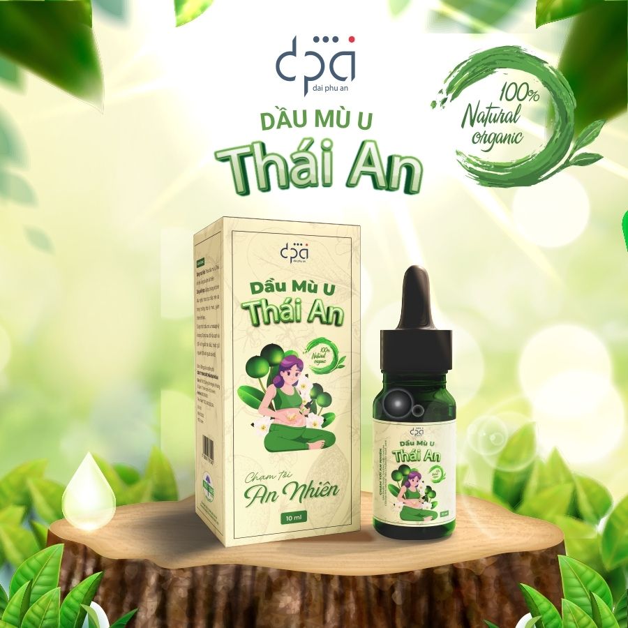 Dầu mù u thái an giảm rạn da, lành sẹo, hết bỏng, đẹp và sáng da