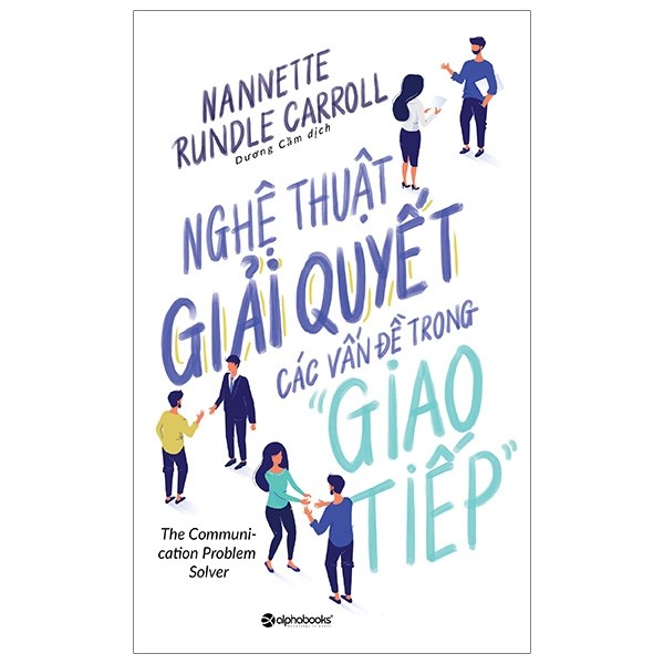 Sách Alphabooks - Nghệ Thuật Giải Quyết Các Vấn Đề Trong Giao Tiếp