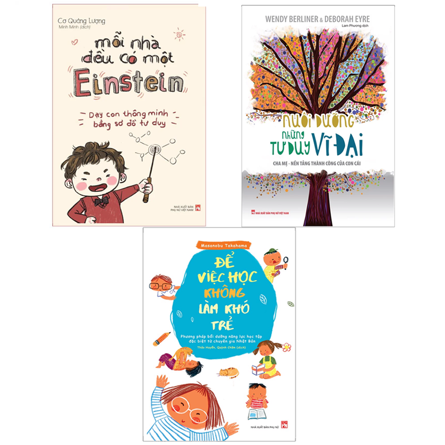 Sách: combo nuôi dưỡng những tư duy vĩ đại + mỗi nhà đều có một einstein + để việc học không làm khó trẻ