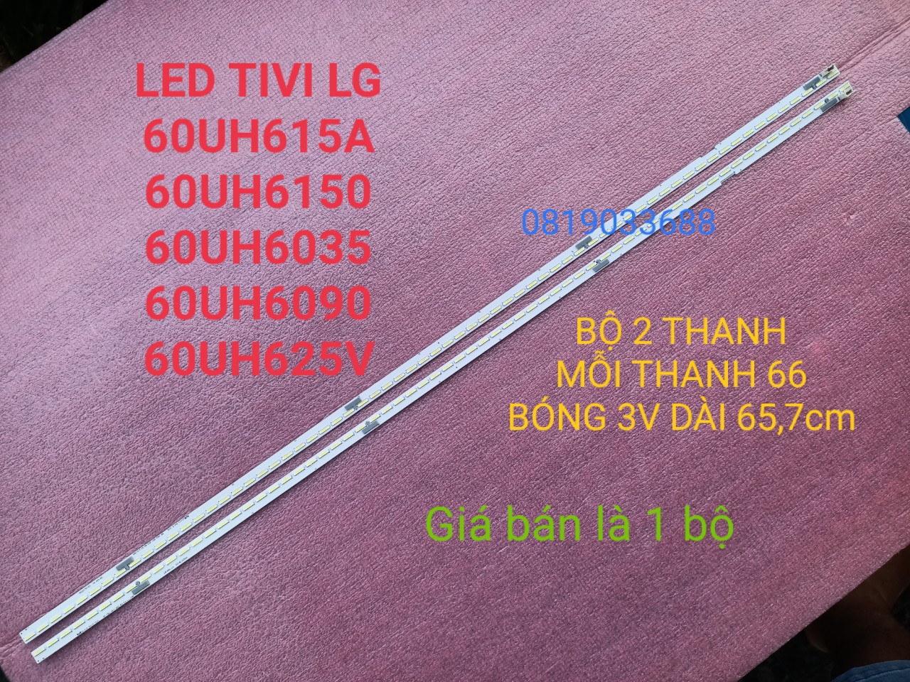 [HCM]THANH LED LG 60UH617 60UH6150 60UH615A 60UH6035 60UH6090 60UH625V. 60 V16.5 ART3 2652 REV 0.4 6 L R -Type 6916L2652A 2653A MỚI 100% HÀNG ZIN HÃNG BỘ 2 THANH MỖI THANH 66 BÓNG 3V MẮC NỐI TIẾP DÀI 657cm