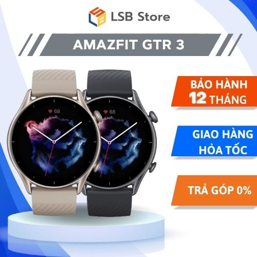 [Hoả Tốc 4h - HCM] Đồng Hồ Thông Minh Amazfit GTR 3 | Hỗ Trợ Tiếng Việt | Hàng Chính Hãng | Bảo Hành 12 Tháng  | LSB Store