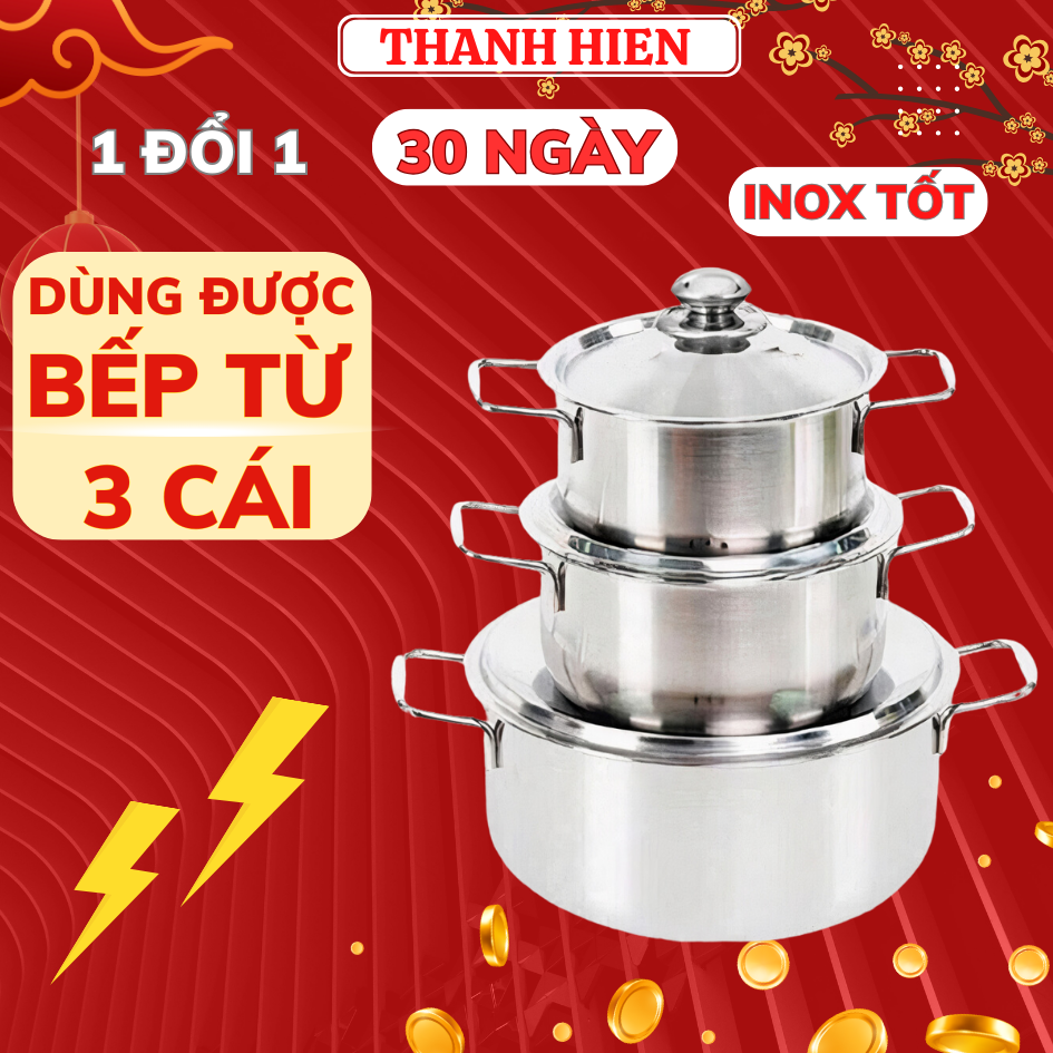 Bộ 3 nồi inox bếp từ THANH HIEN nắp inox 24cm 18cm 16cm dùng được bếp từ và mọi loại bếp bộ nồi inox chắc chắn cao cấp