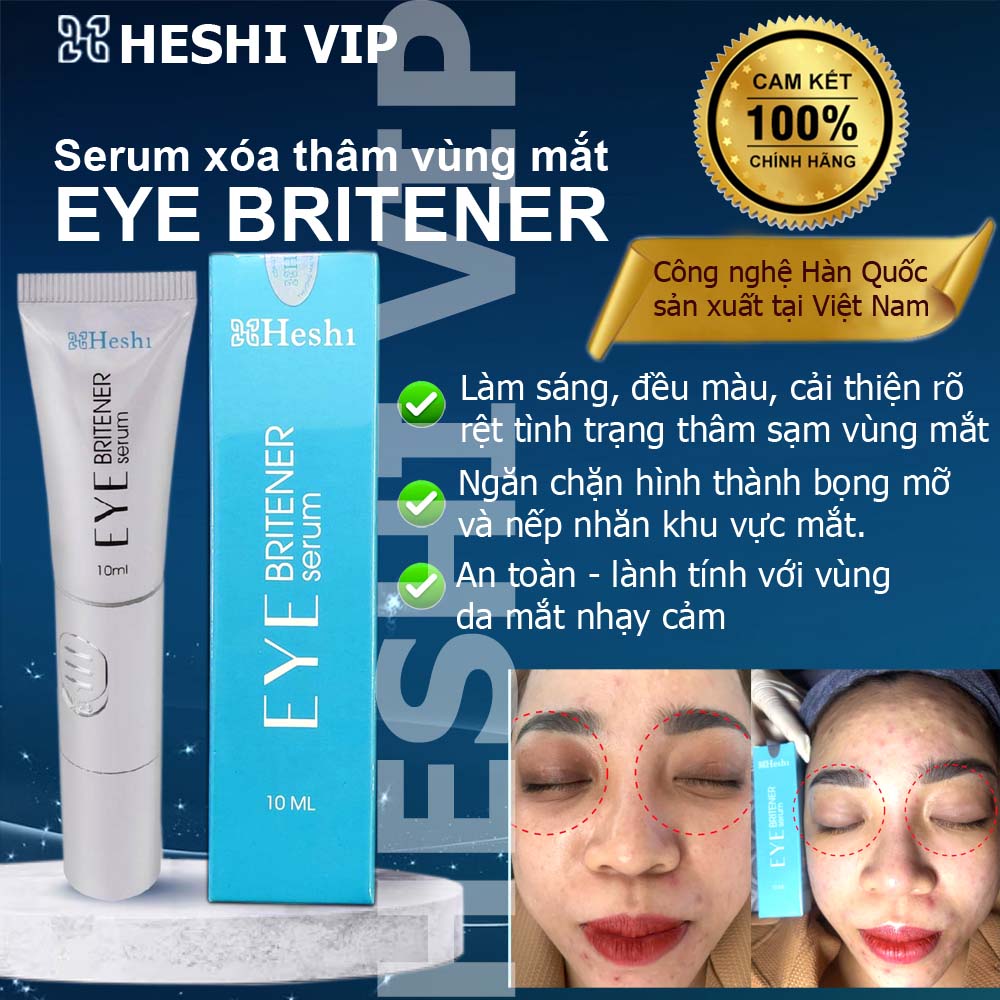 Serum xóa thâm mắt Eye Britener Serum 10ml của Heshi xóa quầng thâm làm tan bọng mỡ khu vực mắt