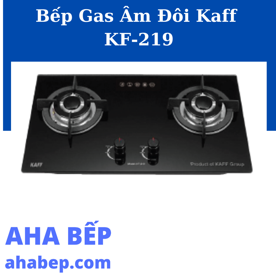 Bếp gas âm kaff kf-219 - hàng chính hãng