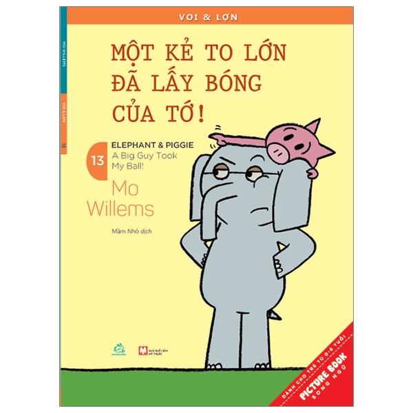 Fahasa - Voi & Lợn -Tập 13 - Một Kẻ To Lớn Đã Lấy Bóng Của Tớ - A Big Guy Took My Ball !