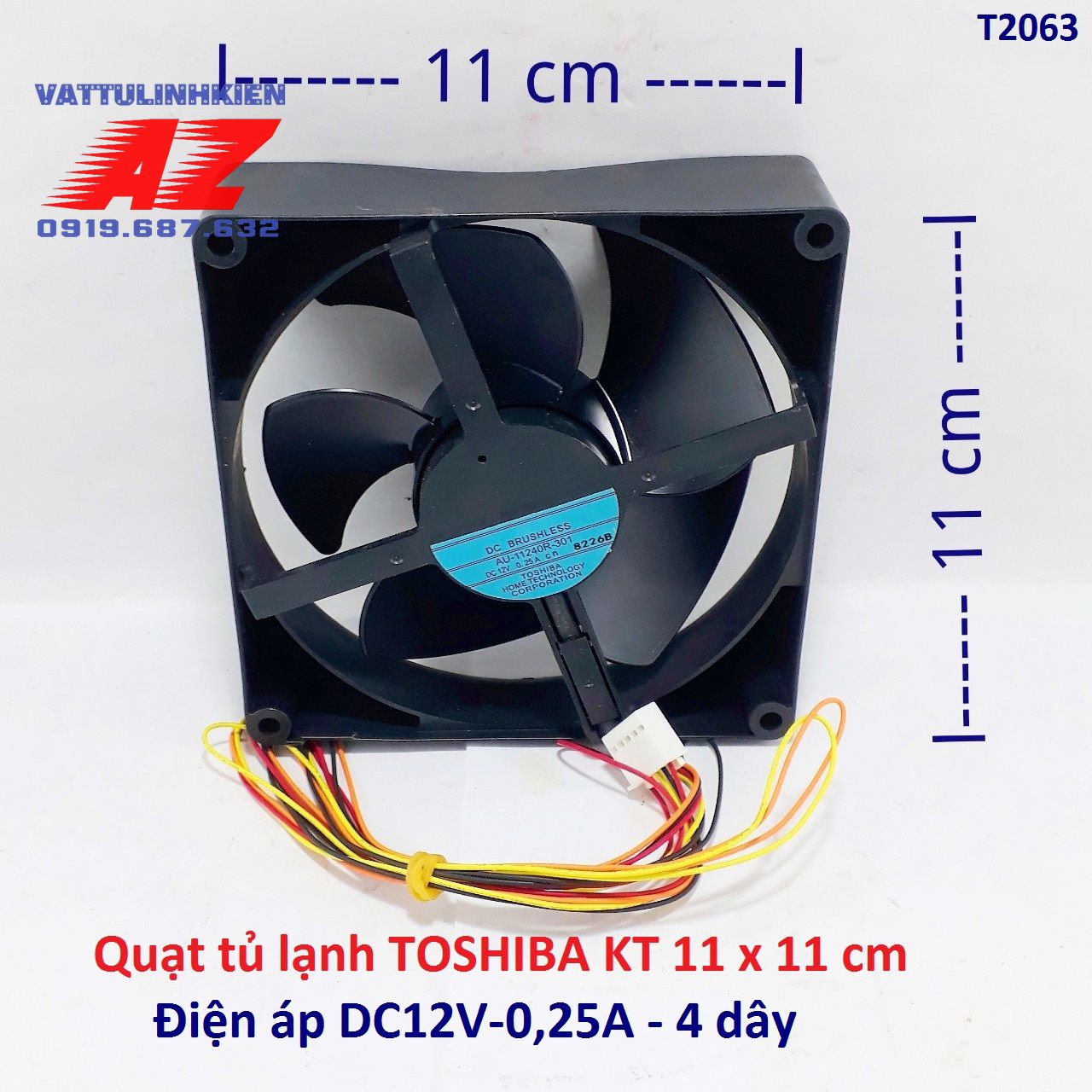 Quạt tủ lạnh kt 11cmx11cm-12vdc-0.25a-4 dây cho tủ toshiba hãng