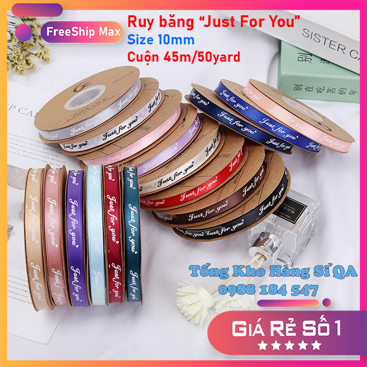 Ruy băng lụa size 1cm in chữ ❤️ Just For You ❤️ loại đẹp