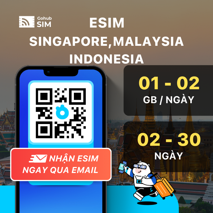 eSIM du lịch Singapore Malaysia Indonesia - Gói theo ngày (02 - 30 ngày) - Gohub eSIM gửi qua email