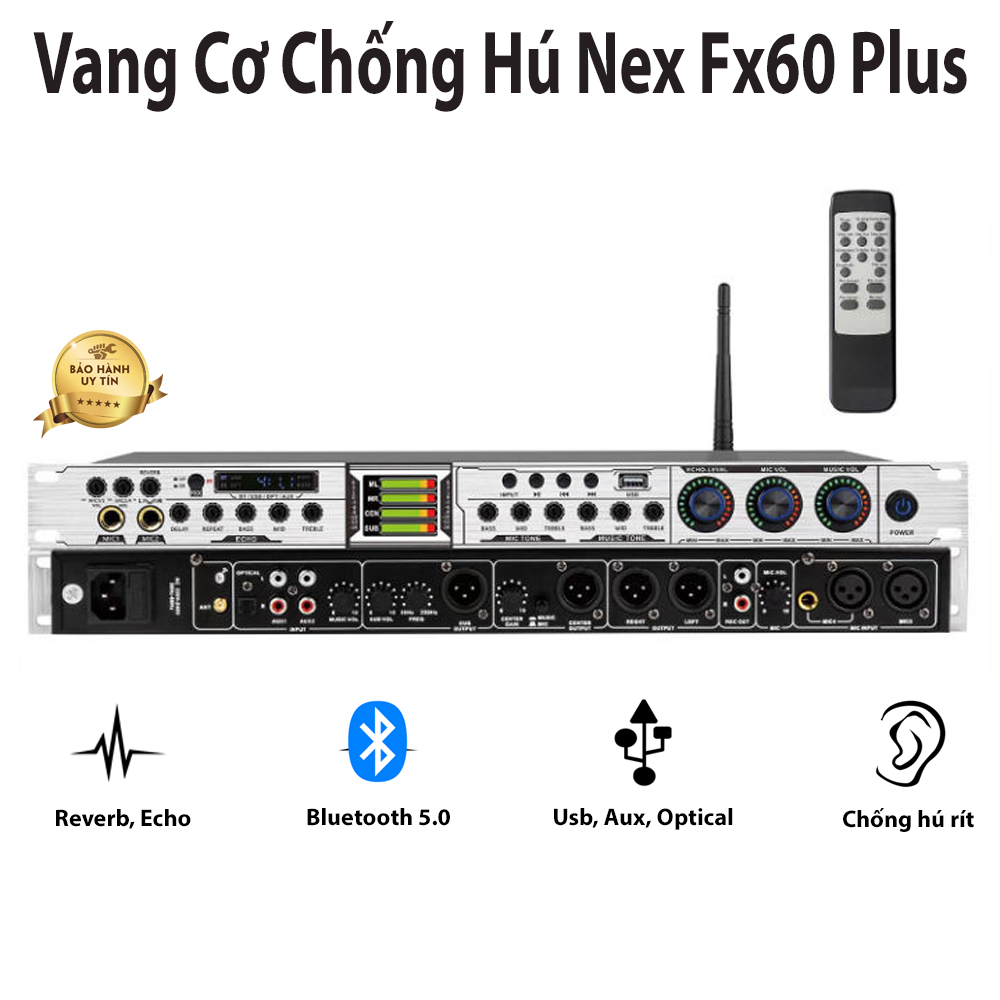 Vang Cơ NEX FX60 PLUS Bản Cao Cấp, Chống Hú Rít Cho Dàn Karaoke, Vang Cơ Karaoke Chỉnh Echo, Reverb, Delay Dễ Dàng, Kết Nối Bluetooth 5.0, Aux, Optical  - Bảo hành 12 tháng