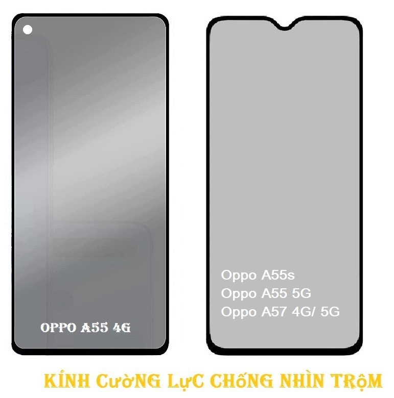 Cường lực chống nhìn trộm Oppo A55 A57 A55s 4G 5G Full màn Full keo