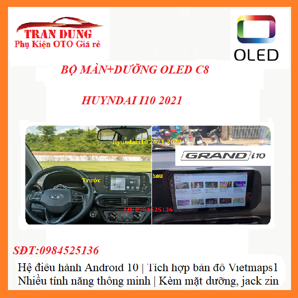 Dvd gắn taplo màn hình dvd android oled c8 new xe huyndai i10-2021ram 3gb rom 32gb 8 core cao cấp,màn hình oled c8 hình ảnh sắc nét, âm thanh chân thực,màn hình oled cho ô tô giá rẻ,chất lượng,uy tín